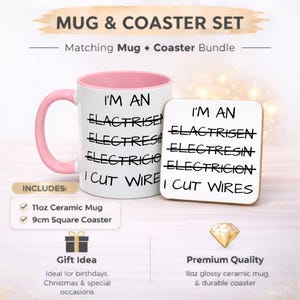 May include: A white ceramic mug with a pink handle and interior, paired with a square coaster. Both items feature the text I'M AN ELACTRISEN, ELECTRESH, ELECTRICION, I CUT WIRES with crossed-out incorrect spellings. Includes an 11oz mug and 9cm coaster.