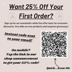 May include: Cream-colored promotional graphic with text offering 25% off first orders. Includes a QR code for mobile users to scan for a discount. The text also mentions exclusive discounts and giveaways.