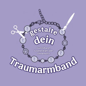 Könnte beinhalten: Ein lila Grafik mit einem Armband-Design, Schere und Pinsel. Der Text lautet "gestalte dein Traumarmband" und listet Materialien wie "Gummiband" und "Gliederkette" auf. Das Design zeigt Fragezeichen.