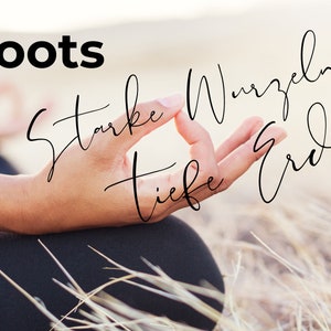 Könnte beinhalten: Eine Person meditiert mit ihren Händen in einem Mudra, mit dem Text "Roots" und "Starke Wurzeln tiefe Erdung" in schwarzer Kursivschrift.