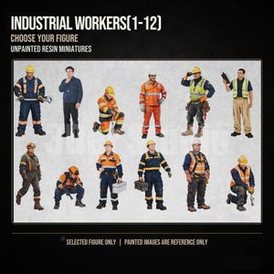 May include: A collection of twelve unpainted resin miniature industrial worker figures. The text reads: INDUSTRIAL WORKERS(1-12), CHOOSE YOUR FIGURE, UNPAINTED RESIN MINIATURES, SELECTED FIGURE ONLY, PAINTED IMAGES ARE REFERENCE ONLY.