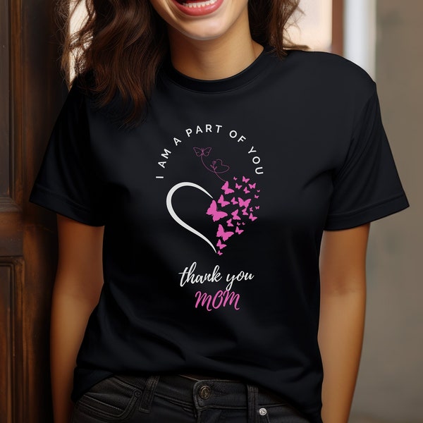 Thank you mom t-shirt,I am a part of you tee,elegant butterfly shirt,heart shape design with butterfly motive,master of hugs,mommy magic tee