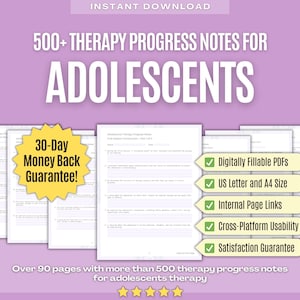 May include: A digital product listing for over 500 therapy progress notes for adolescents. The listing features a yellow 30-day money back guarantee and highlights key features such as digitally fillable PDFs, US letter and A4 size, internal page links, cross-platform usability, and a satisfaction guarantee.