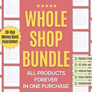 May include: A pink background with a yellow banner that says "WHOLE SHOP BUNDLE" in large letters. The banner is surrounded by smaller white rectangles with text. The text on the banner says "ALL PRODUCTS FOREVER IN ONE PURCHASE". Below the banner are five checkmarks with text describing the features of the product: "Digitally Fillable PDFs", "US Letter and A4 Size", "Internal Page Links", "Cross-Platform Usability", and "Customizable in Canva".
