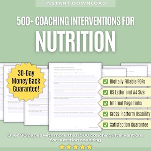 May include: A digital download of over 90 pages of nutrition coaching interventions. The product includes a 30-day money back guarantee, digitally fillable PDFs, US letter and A4 size, internal page links, cross-platform usability, and a satisfaction guarantee.