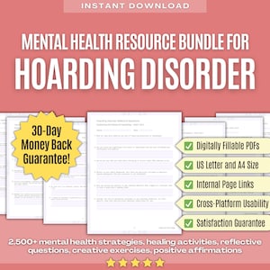 May include: A digital resource bundle for hoarding disorder. The bundle includes 2,500+ mental health strategies, healing activities, reflective questions, creative exercises, and positive affirmations. The bundle is available for instant download and includes a 30-day money-back guarantee. The bundle is digitally fillable, available in US Letter and A4 size, and includes internal page links, cross-platform usability, and a satisfaction guarantee.