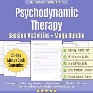 May include: A digital download bundle titled "Psychodynamic Therapy Session Activities Mega Bundle." The image features several pages of session activities, with text indicating digitally fillable PDFs, US Letter and A4 size, internal page links, cross-platform usability, and customizable in Canva.