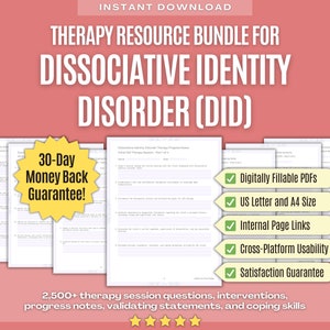 May include: A digital download for therapy resources for Dissociative Identity Disorder (DID). The resource bundle includes 2,500+ therapy session questions, interventions, progress notes, validating statements, and coping skills. The bundle is available for instant download and comes with a 30-day money back guarantee. The resource bundle is digitally fillable, available in US Letter and A4 size, and includes internal page links. The resource bundle is cross-platform compatible and comes with a satisfaction guarantee.