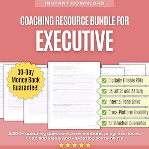 May include: A coaching resource bundle for executives, featuring 2,500+ coaching questions, interventions, progress notes, coaching ideas, and validating statements. The bundle includes digitally fillable PDFs in US Letter and A4 size, with internal page links, cross-platform usability, and a 30-day money-back guarantee.