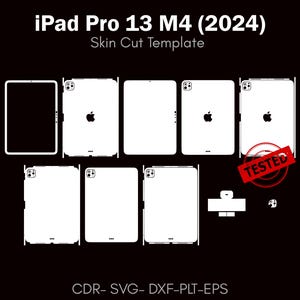 May include: A black graphic featuring white outlines of iPad Pro 13 M4 (2024) devices, including front and back views, with the text "Skin Cut Template." A red "TESTED" stamp is also present. The image includes the text "CDR- SVG- DXF-PLT-EPS."