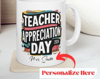 Personalized Teacher Appreciation Day Mug, Customized Teacher Mug, Custom Gift for Teacher from Student, 2024 Educator Gift