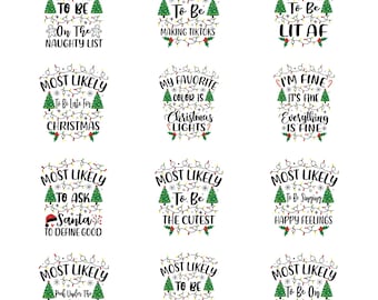 May include: A collection of Christmas-themed graphic designs with text. Each design features the phrase "Most Likely To Be" followed by a humorous statement, such as "On The Naughty List" or "Making TikToks". The designs include Christmas trees and string lights.