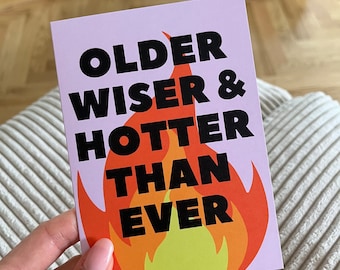 Grußkarte Older, Wiser & Hotter than Ever Birthday Card Blaze of Brilliance Geburtstagskarte Lustig