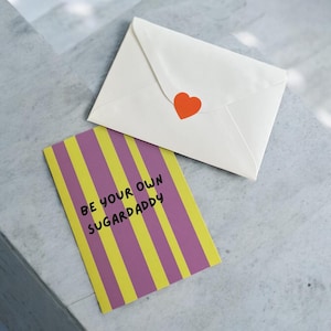 Seja seu próprio Sugardaddy – O cartão postal para todos, sua vida selbst in der Hand haben. Inspiração Grusskarte Moodboard Geburtstag