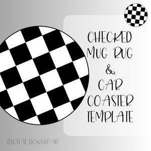 May include: A digital download template for a checkered mug rug and car coaster. The template features a black and white checkered pattern.