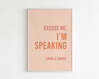 I'm Speaking Poster, Kamala Harris I'm Speaking, Great Women Art, Printable Poster, Empowered Women Quote, Kamala Harris Print, Wall Art