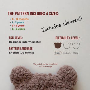 May include: A digital illustration of a crochet pattern for a teddy bear jacket. The pattern includes four sizes: 6-12 months, 1-2 years, 3-5 years, and 6-9 years. The pattern is beginner-intermediate level and written in English (US terms). The pattern includes sleeves and is estimated to take 3-4 evenings to complete.