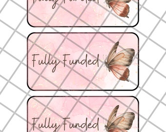 May include: Three pink and gold watercolor labels with the text "Fully Funded" and a brown butterfly illustration.
