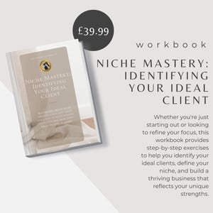 Może przedstawiać: Biało-beżowy zeszyt ćwiczeń zatytułowany "Niche Mastery: Identifying Your Ideal Client" z ceną 39,99 £. Zeszyt ćwiczeń dotyczy identyfikacji idealnego klienta i budowania prosperującego biznesu.