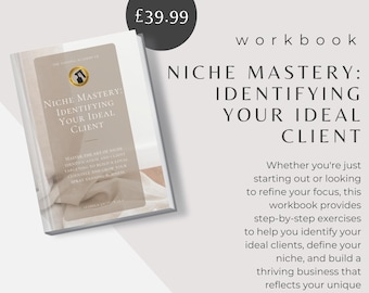 May include: A tan and white workbook titled "Niche Mastery: Identifying Your Ideal Client" with a price tag of $39.99. The workbook is about identifying your ideal client and building a thriving business.