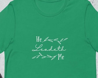 He Leadeth Me T-Shirt, Christian Apparel, Scripture Gift, Hymn