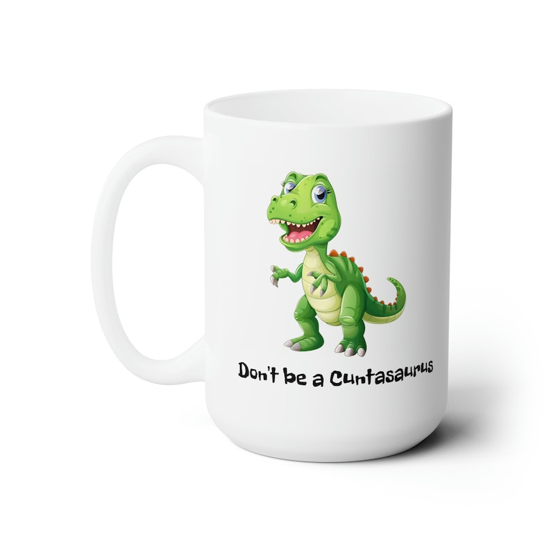 Taza Divertida 'Don't Be A Cuntasaurus' – Regalo Original De Navidad O Cumpleaños