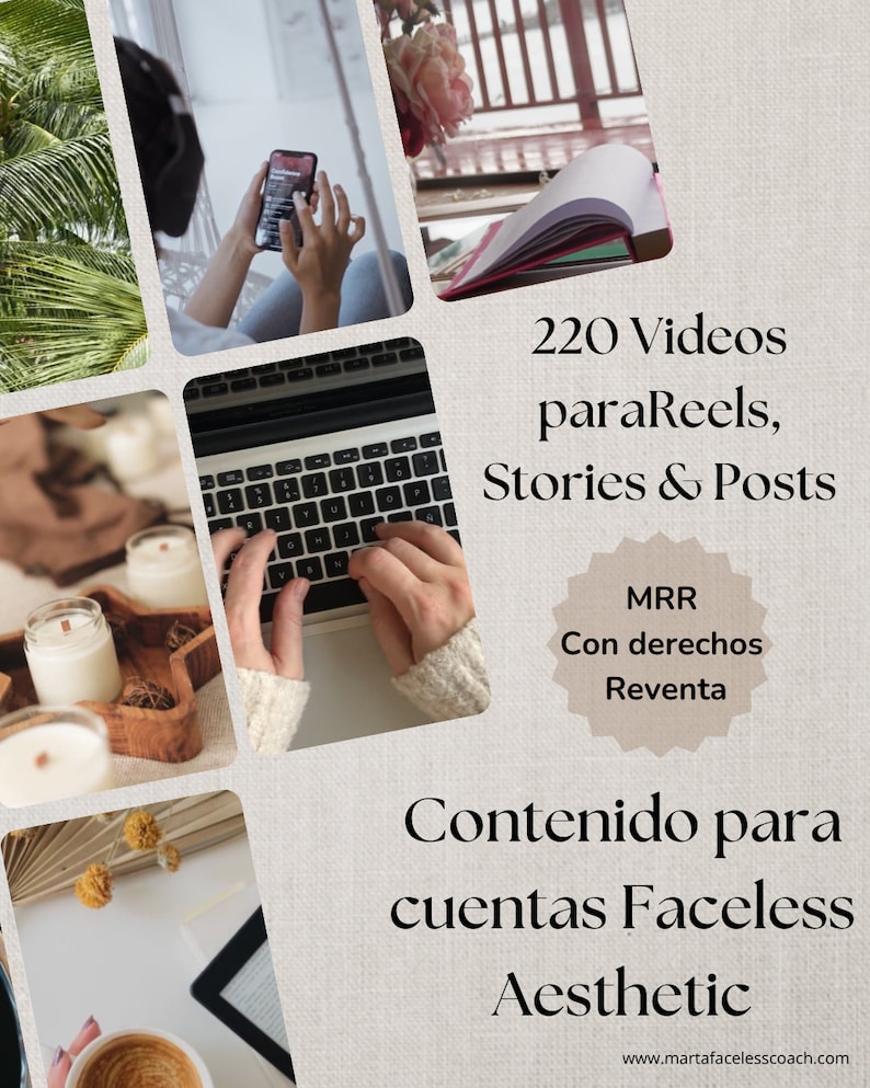 May include: A collage of images showing a laptop, candles, a phone, a book, and a cup of coffee. The text on the image reads "220 Videos para Reels, Stories & Posts MRR Con derechos Reventa Contenido para cuentas Faceless Aesthetic www.martafacelesscoach.com".