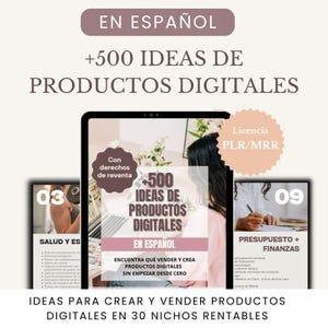 May include: A digital product guide in Spanish with the title "+500 Ideas de Productos Digitales." The image features a tablet displaying the guide, along with smaller previews of related topics like health and finance. The guide promises ideas for creating and selling digital products in 30 profitable niches.