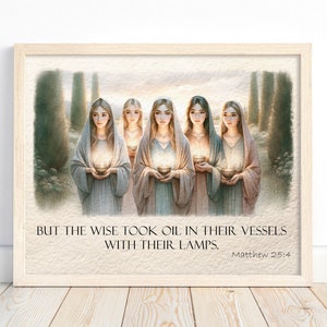May include: Five women in flowing white robes, each holding a lamp, stand in a forest setting. The text "BUT THE WISE TOOK OIL IN THEIR VESSELS WITH THEIR LAMPS. Matthew 25:4" is printed below the image.