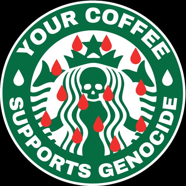 Your Coffee Supports Genocide Laptop Decal Palestine Starbucks Boycott Starbucks BDS | Handmade Waterproof