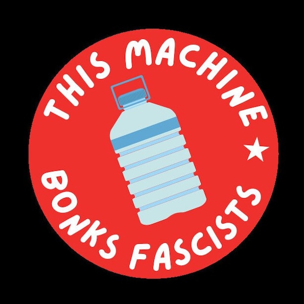 This Machine Bonks Fascists protest solidarity Cal State Poly Humboldt protest encampment 100% of proceeds donated - single & sticker sheet