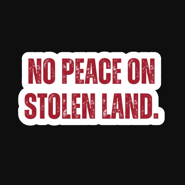Kein Frieden auf gestohlenem Land. Pro-Palästina-Aufkleber