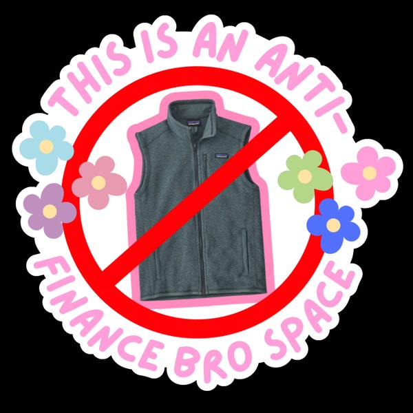 Anti-Finance Bro patagonia vest anti-capitalist alt girl sticker