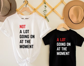 A Lot Going On At The Moment Shirt, A lot going on Shirt, Concert Shirt, Fan Shirt for Concert, Gift for Teacher, Teacher Shirt