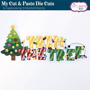May include: A green Christmas tree with colorful ornaments and a star on top. The words "TRIM THE TREE" are in colorful letters with a string of lights wrapped around them.