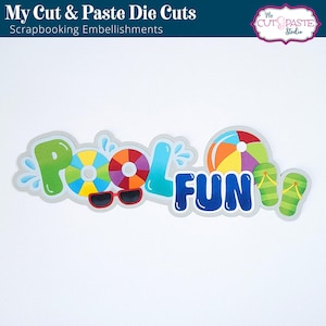 May include: Die cut embellishment with the words "Pool Fun" in colorful bubble letters. The design includes sunglasses, a beach ball, and flip-flops, perfect for scrapbooking. The text "My Cut & Paste Die Cuts" is at the top.