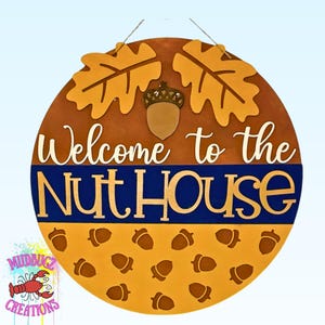 Welcome to the Nut House Fall Autumn Laser Cut Wood Round Door Hanger Door Sign