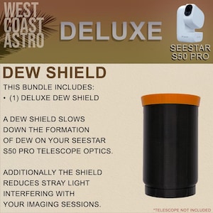 May include: A black cylindrical dew shield with an orange top rim, designed for the Seestar S50 Pro telescope. The text on the image reads West Coast Astro Deluxe Seestar S50 Pro Dew Shield, noting it slows dew formation and reduces stray light.