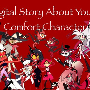Digital Story About You & Comfort Character (Hazbin/Helluva)