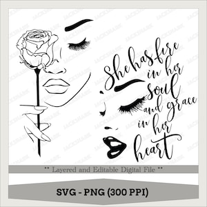 May include: Black and white line art illustration of two women's faces. One woman is holding a rose and the other woman has her eyes closed. The text "She has fire in her soul and grace in her heart" is written in a cursive font.