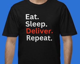 Eat Sleep DELIVER Repeat | DoorDash Red | Truck Driver, Delivery Driver, Door Dash Driver, Food Delivery, Package Delivery