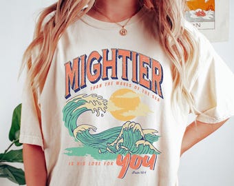 Psalm 93:4 Mightier Than The Waves Of The Sea Is His Love For You Shirt, Oversized T-Shirt, Christian Beach Waves Tee