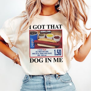 I Got That Dog In Me Shirt, Hotdog Shirt, Meme Shirts, Funny T Shirts, Hot Dog Lover Gift, Trendy Shirts, Hot Dog Sweatshirt