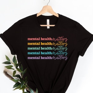 Mental Health Matters Shirt, Mental Health Awareness Shirt, Anxiety Shirt, Therapist Tee, Psychologist Shirt, Mental Health Shirt,Mental tee