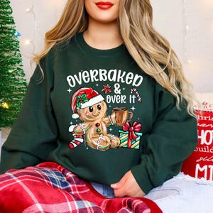 Overbaked And Over It Shirt, Gingerbread Christmas Tshirt, Family Holiday Sweatshirt, Retro Christmas Tee, Winter Holiday Sweatshirt