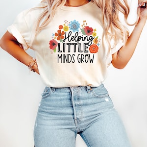 Preschool Teacher Shirt, Helping Little Minds Grow Tee, Daycare T-Shirt, Kindergarten Sweatshirt,,  School Staff Gift, Primary School Shirt