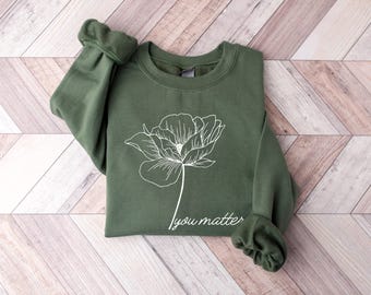 You Matter Shirt, Inspirational Shirt, Mental Health Matters Shirt, Mental Health Shirt, Gift for Her, Unisex Gift, Mental Health T-Shirt