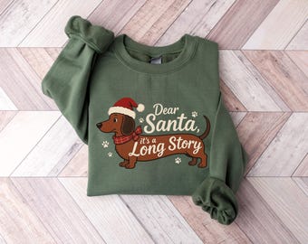 Dear Santa, It is Long Story Shirt, Dachshund Christmas Shirt, Dachshund Christmas Tee, Dog Lover Gift, Dachshund New Year Shirt