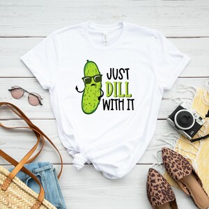 Dill Pickle Shirt, Dill With It, Deal With It, Womens Shirt, Vegetable Shirt, Mens Funny Shirt, Funny Workout Shirt for men image 4