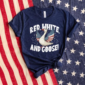 Red White and Goose Shirt, Funny Patriotic T-Shirt, USA Goose Shirt, Independence Day Tee, America Shirt, Freedom Gift, Cute 4th Of July Tee image 3
